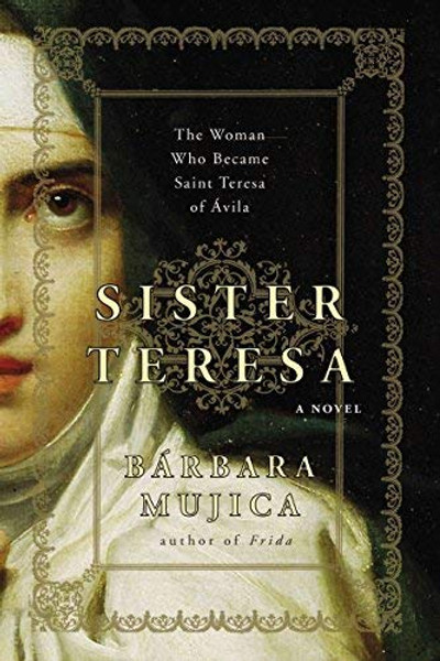 Sister Teresa: The Woman Who Became Spain's Most Beloved Saint