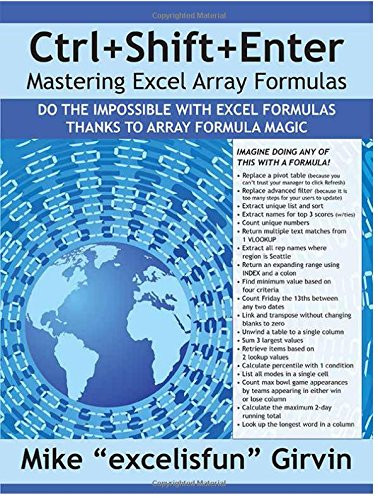 Ctrl+Shift+Enter Mastering Excel Array Formulas: Do the Impossible with ...