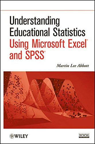 Understanding Educational Statistics Using Microsoft Excel and SPSS ...