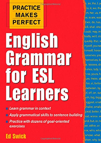 Practice Makes Perfect: English Grammar for ESL Learners (Practice ...