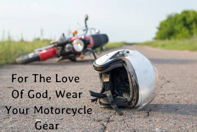 For The Love of God, Please Wear Motorcycle Gear