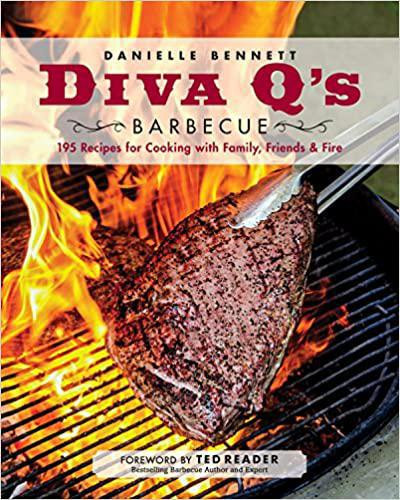 Diva Q's Barbecue: 195 Recipes for Cooking with Family, Friends & Fire: A Cookbook Paperback