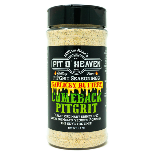 Pit O' Heaven - Garlicky Butter Comeback Pit Grit