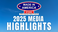 Made in America Store in the Media: 2025 Highlights Made in America Store in the Media: 2025 Highlights