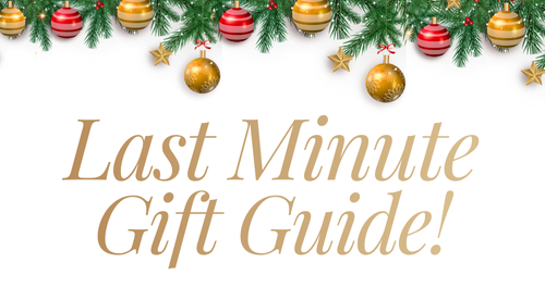 Last Minute Gift Guide