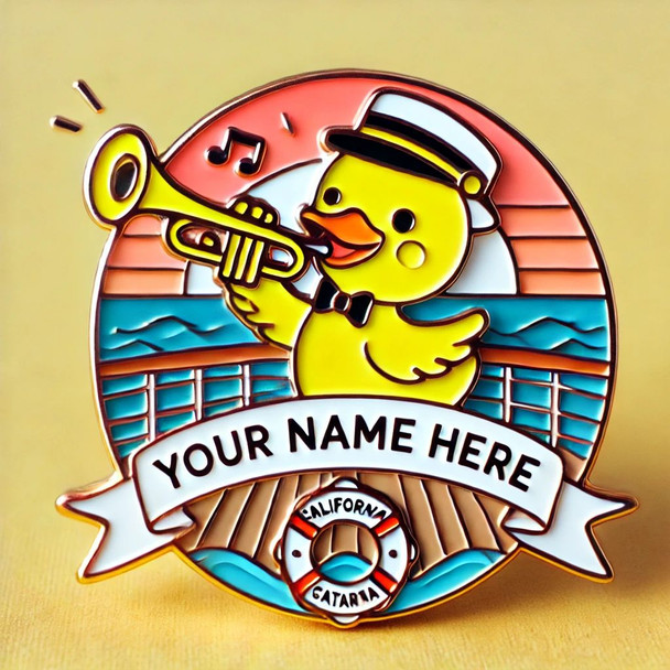 A soft enamel pin featuring a cheerful yellow duck playing a trumpet, wearing a dapper hat, with a customizable banner that reads “Your Name Here” and a sub-line displaying a randomly generated state like “California.” The duck is standing on a cruise ship deck with ocean waves, a sunset, and nautical details like lifebuoys and ship railings.