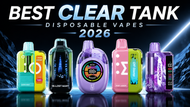 Best Clear Tank Disposable Vapes 2026