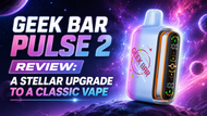Geek Bar Pulse 2 Review: A Stellar Upgrade to a Classic Vape