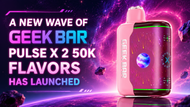 A New Wave of Geek Bar Pulse X 2 50K Flavors Has Launched