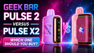 Geek Bar Pulse 2 vs Pulse X 2 50K: Which Vape Should You Buy?