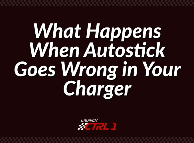 What Happens When Autostick Goes Wrong in Your Charger