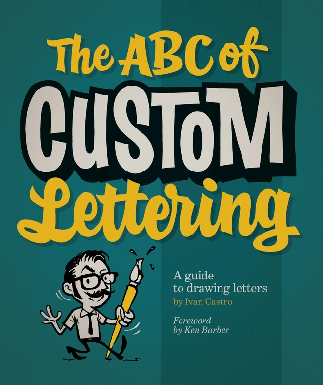 Front cover of The ABC of Custom Lettering by Ivan Castro, with a foreword by Ken Barber.