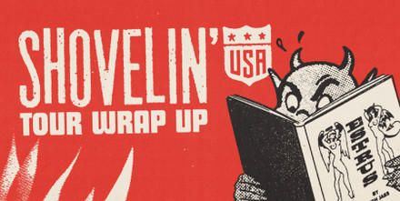 Shovelin’ USA Tour Wrap Up