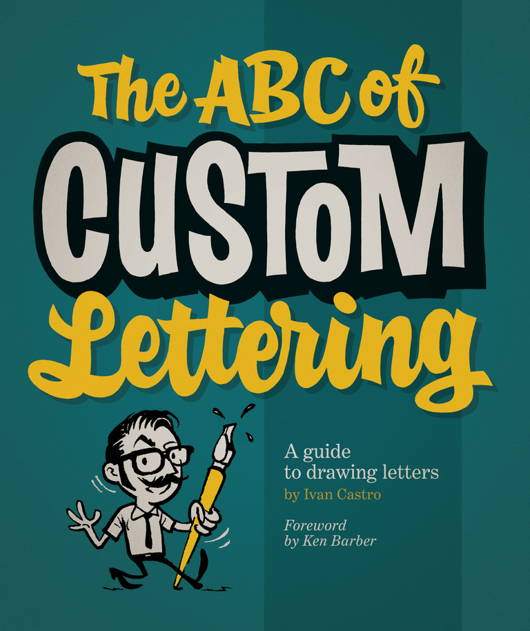 Front cover of The ABC of Custom Lettering by Ivan Castro, with a foreword by Ken Barber.