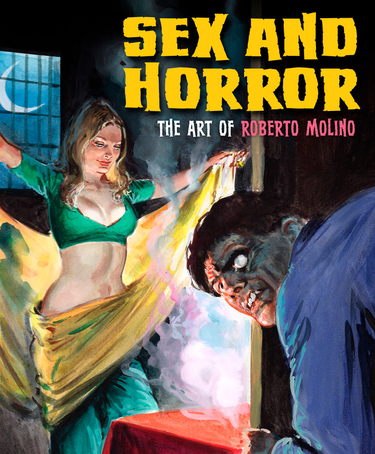 The cover for Sex and Horror: The Art of Roberto Molino, part of the bestselling Sex and Horror series, which celebrates the ’60s and ’70s publishing phenomenon called “fumetti sexy”.