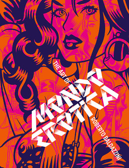Cover of the book Mondo Erotica by comic book artist Roberto Baldazzini. Mondo Erotica is both a spectacular showcase of Roberto Baldazzini’s outrageous and provocative work and a celebration of the controlled contours and refined lines of an erotic visionary.