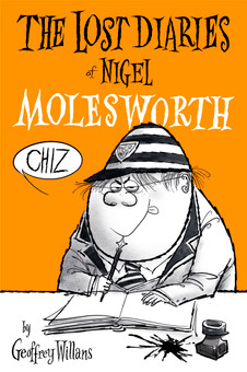 Book cover – The Lost Diaries of Nigel Molesworth by Geoffrey Willans, with illustrations by Uli Meyer.