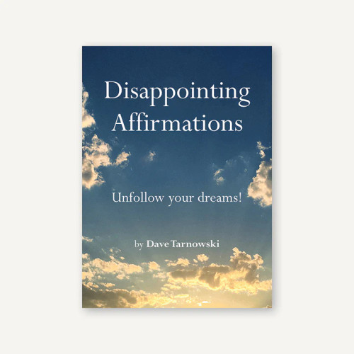 Disappointing Affirmations Disappointing Affirmations