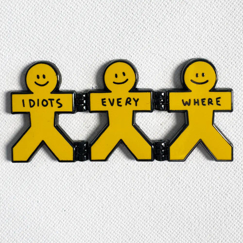 Strike Gently Idiots Everywhere Pin