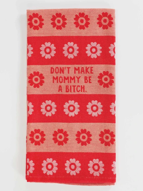 Blue Q Don't Make Mommy Dish Towel