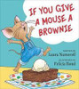 IF YOU GIVE A MOUSE A BROWNIE (HB)