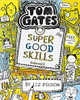 TOM GATES 10 SUPER GOOD SKILLS (ALMOST) (PB)