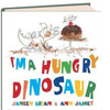 I'M A HUNGRY DINOSAUR (HB)