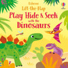 LIFT THE FLAP PLAY HIDE & SEEK WITH THE DINOSAURS