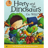 HARRY AND THE DINOSAURS GO WILD (PB) W1