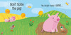 DON'T TICKLE THE PIG! TOUCH-FEELY SOUNDS W1