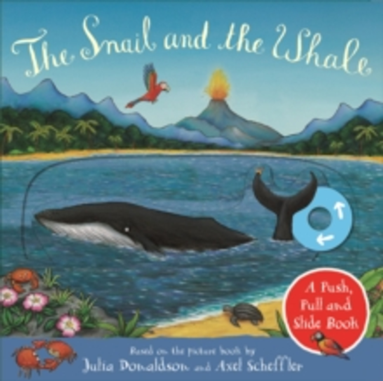 THE SNAIL AND THE WHALE PUSH PULL AND SLIDE BOOK BB