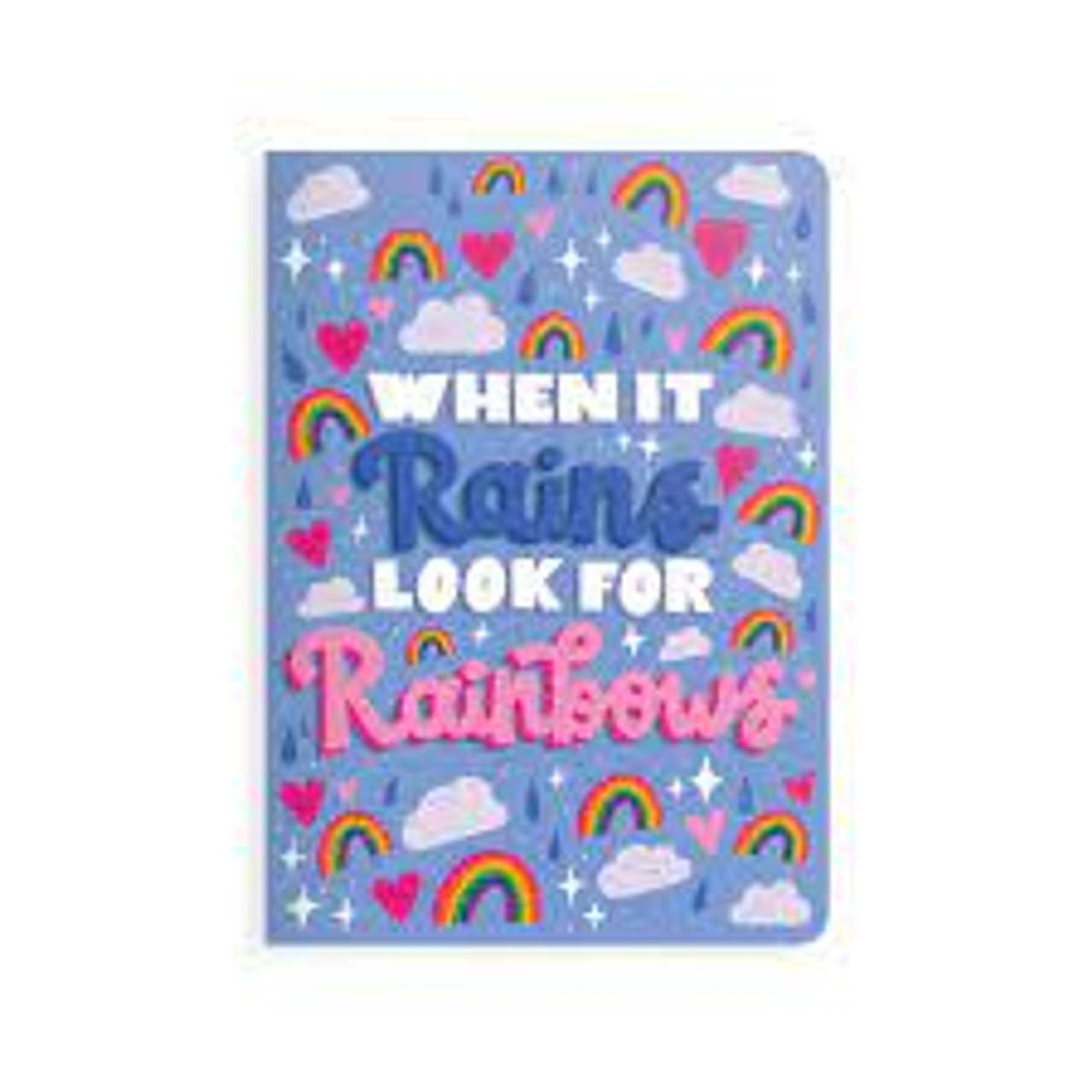 WHEN IT RAINS LOOK FOR RAINBOWS NOTEBOOK