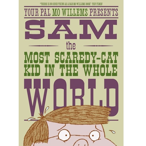 SAM, THE MOST SCAREDY-CAT KID IN THE WHOLE WORLD (PB)