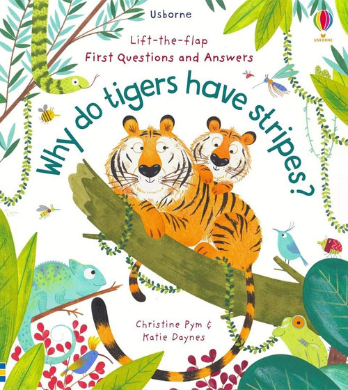 WHY DO TIGERS HAVE STRIPES? LIFT THE FLAP
