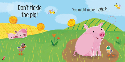 DON'T TICKLE THE PIG! TOUCH-FEELY SOUNDS W1