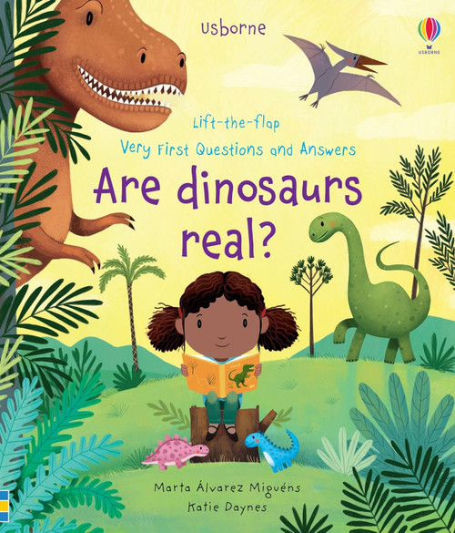 ARE DINOSAURS REAL? LIFT-THE-FLAP VERY FIRST QUESTIONS AND ANSWERS BB W1
