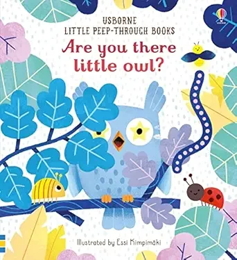 ARE YOU THERE LITTLE OWL? LITTLE PEEK THROUGH BOOK