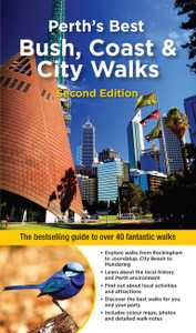 Perth's Best Bush, Coast & City Walks 2/e Perth's Best Bush, Coast & City Walks 2/e