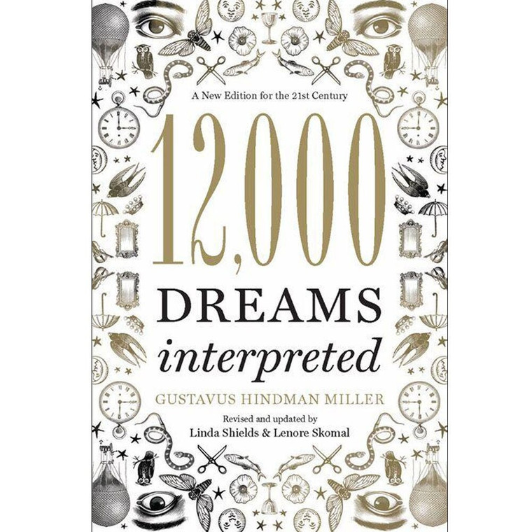 12,000 Dreams Interpreted (New Edition) by Gustavus Hindman Miller (New)