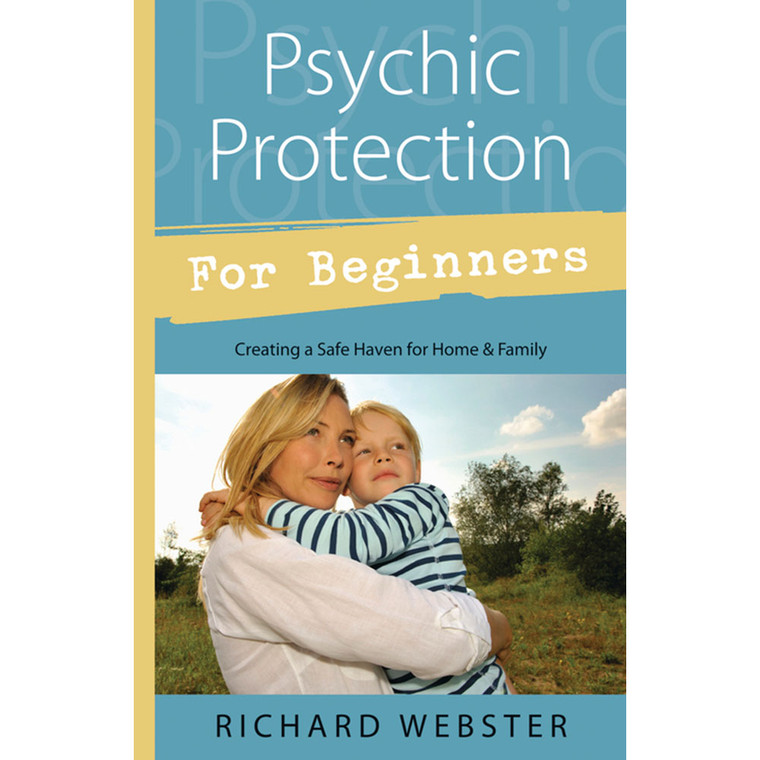 Psychic Protection for Beginners by Richard Webster