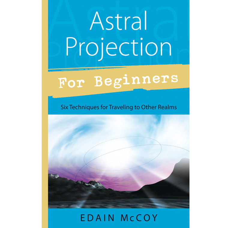 Astral Projection for Beginners by Edain McCoy