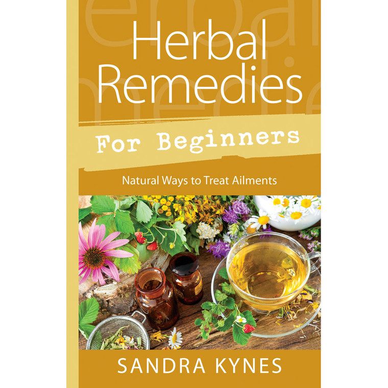 Herbal Remedies for Beginners by Sandra Kynes