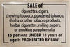 SALE OF CIGARETTES PROHIBITED UNDER 18 YEARS OF AGE Signage SALE OF CIGARETTES PROHIBITED UNDER 18 YEARS OF AGE Signage