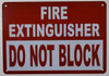 FIRE Extinguisher DO NOT Block  Building Sign