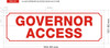 GOVERNOR ACCESS SIGNAGE GOVERNOR ACCESS SIGNAGE