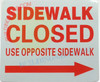 SIDEWALK CLOSED USE OPPOSITE SIDEWALK ARROW RIGHT SIGN, SIDEWALK CLOSED USE OPPOSITE SIDEWALK ARROW RIGHT SIGN,
