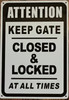 ATTENTION KEEP GATE CLOSED AND LOCK AT ALL TIME BUILDING SIGN ATTENTION KEEP GATE CLOSED AND LOCK AT ALL TIME BUILDING SIGN