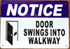 NOTICE DOOR SWING TO WALKWAY SIGNAGE