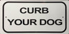 Curb Your Dog Sign Curb Your Dog Sign