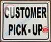 CUSTOMER PICK-UP SIGNAGE
